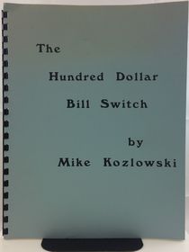 The Hundred Dollar Bill Switch by Mike Kozlowski